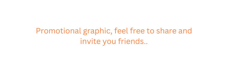 Promotional graphic feel free to share and invite you friends